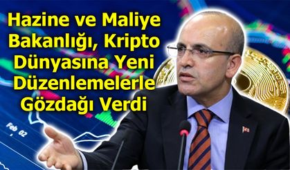 Hazine ve Maliye Bakanlığı, Kripto Dünyasına Yeni Düzenlemelerle Gözdağı Verdi