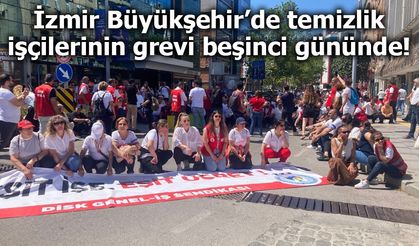 İzmir Büyükşehir’de temizlik işçilerinin grevi beşinci gününde!