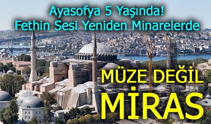 86 Yıl Sonra Açıldı, 5 Yıldır Susmayan Ezanlarla Ayasofya!