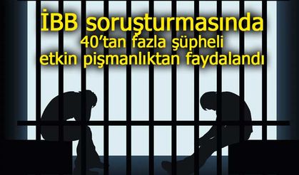 İBB’ye yönelik soruşturmada 40’tan fazla şüpheli etkin pişmanlık hükümlerinden faydalandı