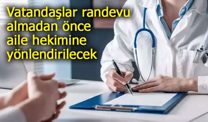 Hekim Randevusundan Önce Aile Hekimine muayene dönemi başlıyor!