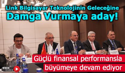 Link Bilgisayar Yeni Vizyonuyla Dijital Dönüşüme ve Geleceğin Teknolojilerine Yön Verecek