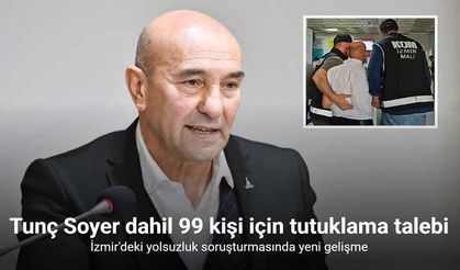 Tunç Soyer ile birlikte 119 şüpheli adliyeye sevk edildi