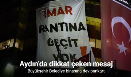 Aydın Büyükşehir Belediyesi binasına dev pankart: "İmar rantına geçit yok"