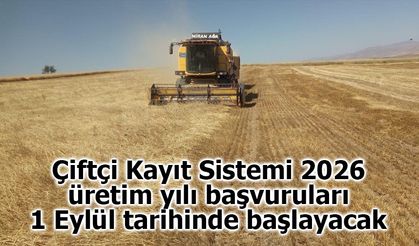 Çiftçi Kayıt Sistemi 2026 üretim yılı başvuruları 1 Eylül tarihinde başlayacak
