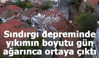 Sındırgı depreminde yıkımın boyutu gün ağarınca ortaya çıktı