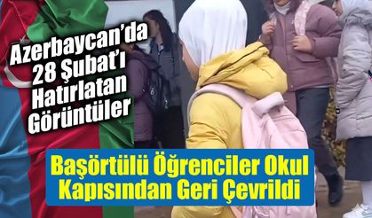 Azerbaycan'da Eğitimde Başörtüsü Krizi!