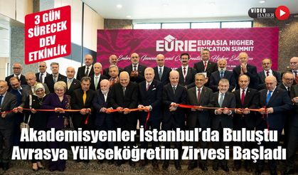 Avrasya Yükseköğretim Zirvesi İstanbul’da Kapılarını Açtı