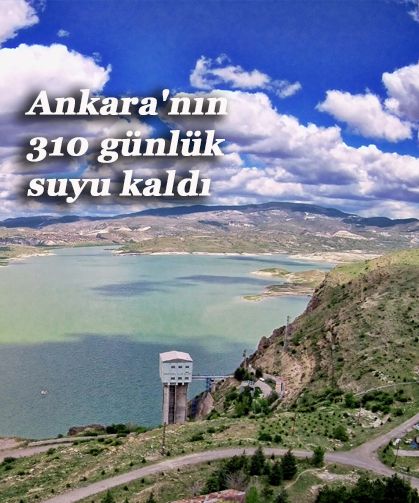 Ankara'nın 310 günlük suyu kaldı