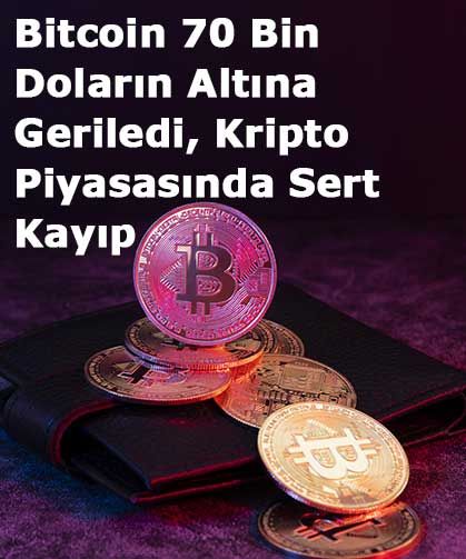 Bitcoin 70 Bin Doların Altına Geriledi, Kripto Piyasasında Sert Kayıp