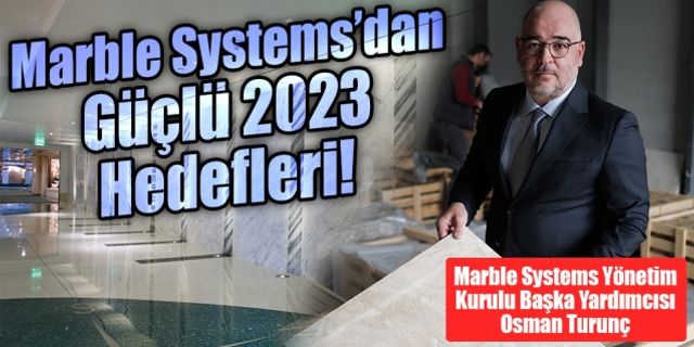 Marble Systems’dan Güçlü 2023 Hedefleri!