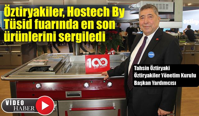 Öztiryakiler, Hostech By Tüsid fuarında en son ürünlerini sergiledi