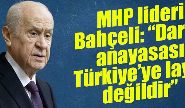 MHP lideri Bahçeli: “Darbe anayasası Türkiye’ye layık değildir”