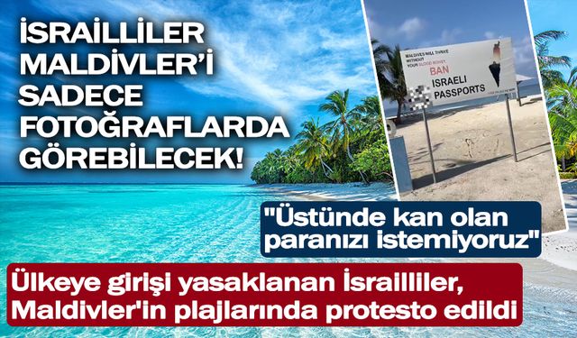 Ülkeye girişi yasaklanan İsrailliler, Maldivler'in plajlarında protesto edildi
