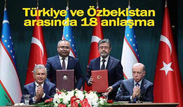 Türkiye ve Özbekistan arasında 18 anlaşma