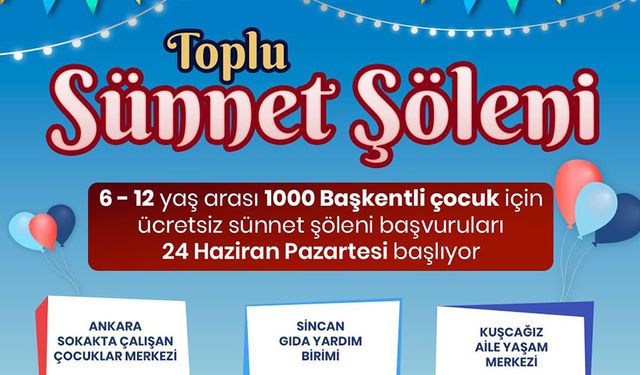 Ankara Büyükşehir'in organizasyonu ‘Toplu Sünnet Şöleni’ için kayıtlar başlıyor