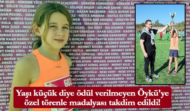 Yaşı küçük diye ödül verilmeyen Öykü'ye özel törenle madalyası takdim edildi!