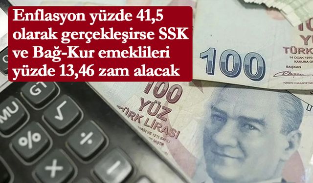 Enflasyon yüzde 41,5 olarak gerçekleşirse SSK ve Bağ-Kur emeklileri yüzde 13,46 zam alacak