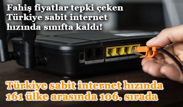 Fahiş fiyatlar tepki çeken Türkiye sabit internet hızında sınıfta kaldı!