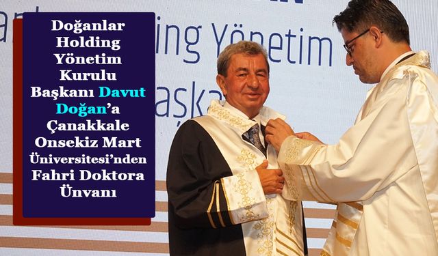 Davut Doğan’a Çanakkale Onsekiz Mart Üniversitesi’nden Fahri Doktora Unvanı