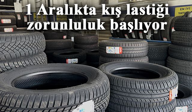 1 Aralıkta kış lastiği zorunluluk başlıyor