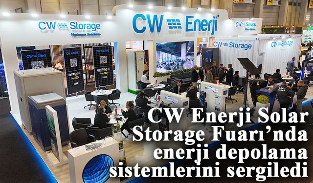 CW Enerji Solar Storage Fuarı’nda enerji depolama sistemlerini sergiledi