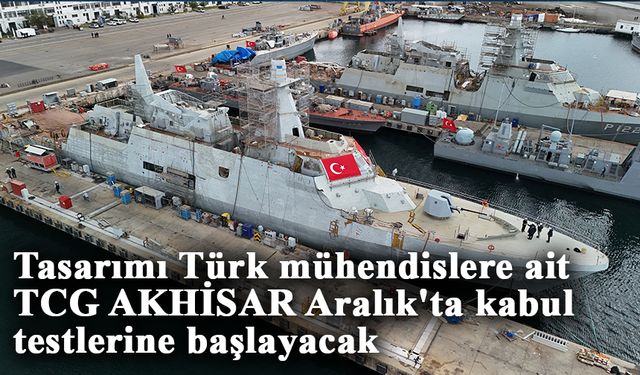 Milli karakol gemisi TCG AKHİSAR yerli ve milli silah sistemleriyle dikkat çekiyor