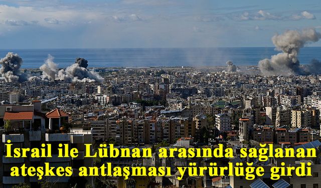 İsrail ile Lübnan arasında sağlanan ateşkes antlaşması yürürlüğe girdi