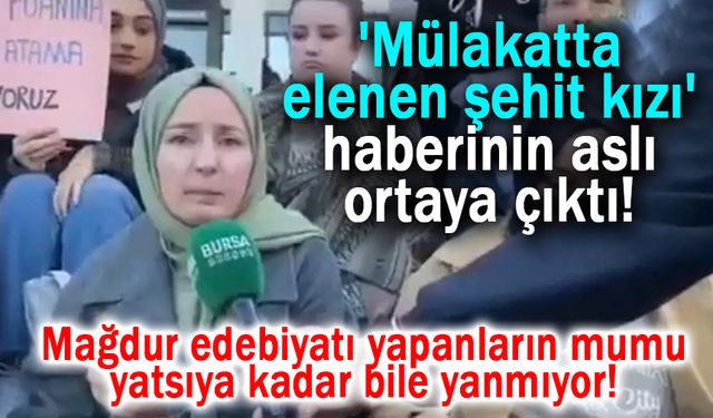 'Mülakatta elenen şehit kızı' diye haber yaptılar ama gerçekler ortaya çıktı!