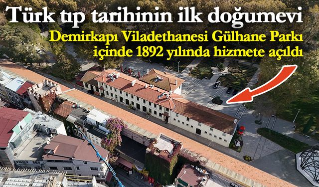 Türk tıp tarihindeki ilk doğumevi: Demirkapı Viladethanesi