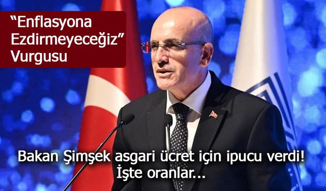 Bakan Şimşek asgari ücret için ipucu verdi! İşte oranlar...