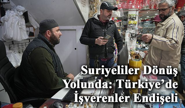 Suriyeliler Dönüş Yolunda: Türkiye’de İşverenler Endişeli