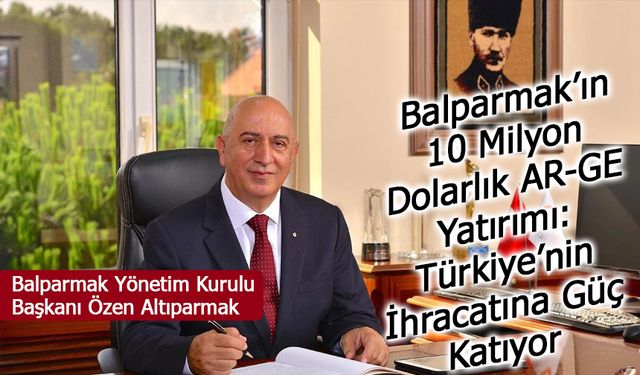 Balparmak AR-GE Merkezi’nden Çığır Açan Yatırım: Türk Balı Dünya Pazarında Zirveye Çıkıyor