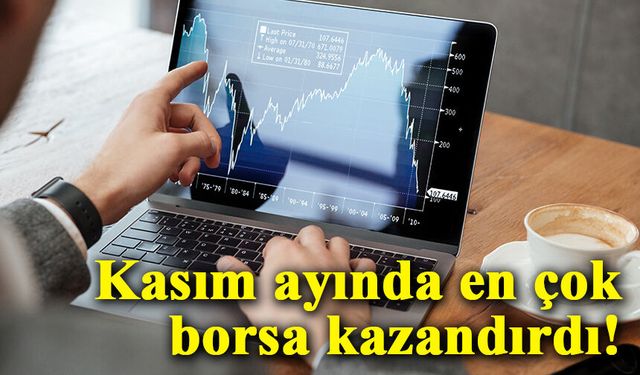 Kasım ayında en çok borsa kazandırdı!