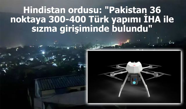 Pakistan, 36 Noktada 300-400 Türk Yapımı İHA ile Sızma Girişiminde Bulundu