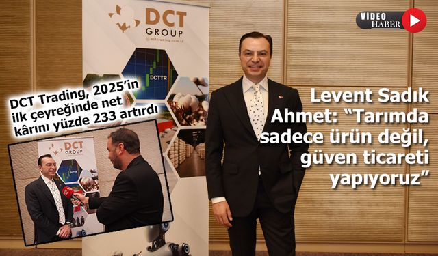 DCT Trading 2025 yılı ilk çeyrek kârını yüzde 233 artırdı
