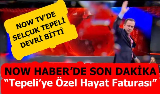 Selçuk Tepeli ile Now TV'nin Yolları Ayrılıyor