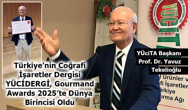 YÜCİDERGİ Coğrafi İşaretlerle Türkiye’yi Dünyanın Zirvesine Taşıdı