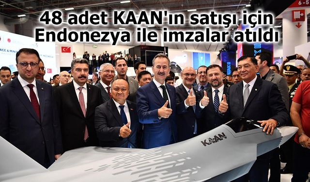 Endonezya, 48 adet Milli Muharip Uçak Kaan'ı satın almak için sözleşme imzaladı
