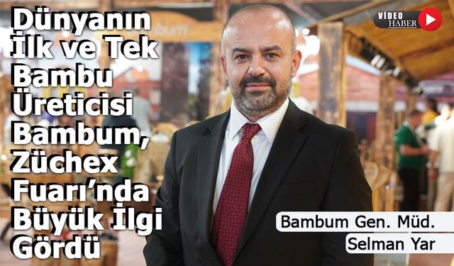 Dünyanın İlk ve Tek Bambu Üreticisi Bambum, Züchex Fuarı’nda Büyük İlgi Gördü