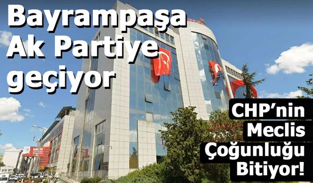 Bayrampaşa Belediye Meclisi'nde CHP Çoğunluğu Sona Eriyor!