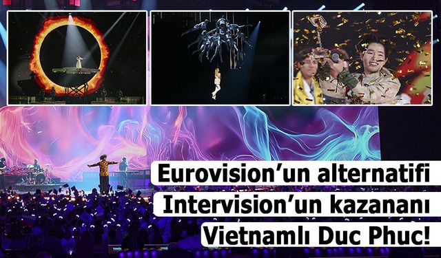 Eurovision’un alternatifi Intervision’un kazananı Vietnamlı Duc Phuc!