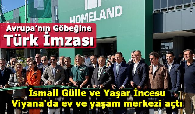 İsmail Gülle ve Yaşar İncesu Avusturya'nın başkenti Viyana'da yeni bir ev ve yaşam merkezi açtı