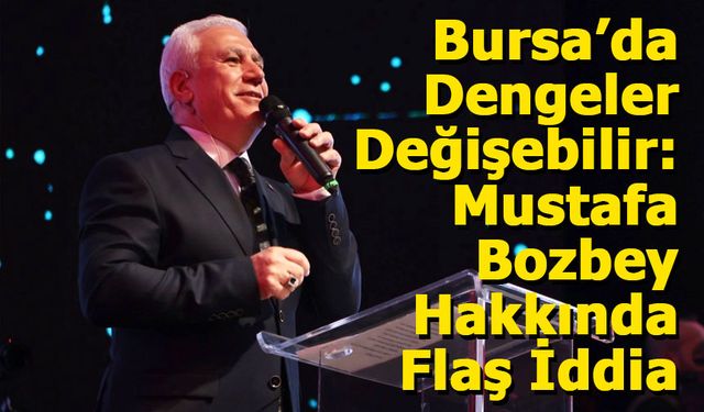 Bursa Büyükşehir'in Başkanı Bozbey ve İlçe Başkanları AK Parti Yolunda mı?