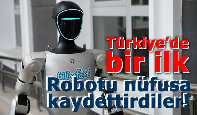 Türkiye’de bir ilk: İnsansı robot nüfusa kaydettirildi