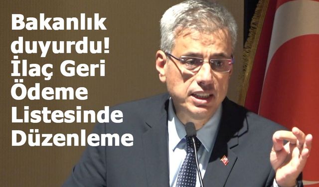 Sağlık Bakanlığı’ndan İlaç Geri Ödeme Listesinde Büyük Düzenleme