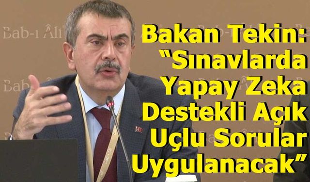 Sınavlarda Yapay Zeka Destekli Açık Uçlu Sorular Uygulanacak