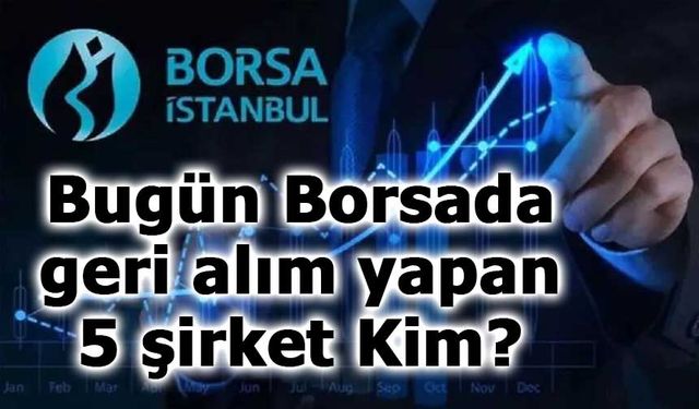 Borsa İstanbul’da 5 Şirketten Hisse Geri Alımı (20 Ekim 2025)