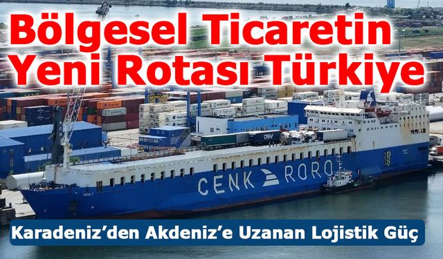 Türk Denizciliği Yeni Rotasını Çiziyor!