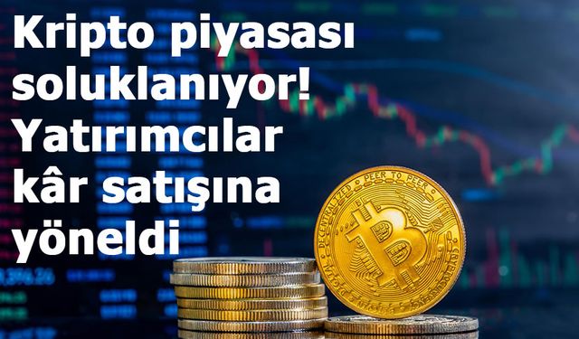 Kripto piyasası soluklanıyor, yatırımcılar kâr satışına yöneldi